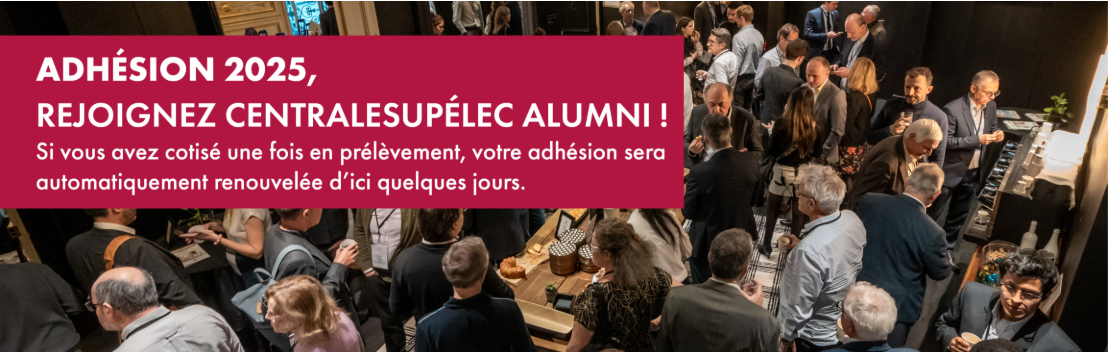 Adhésion 2025 : Rejoignez CentraleSupélec Alumni !