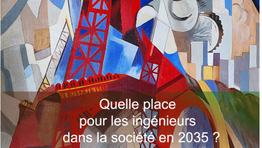 Quelle place pour les ingénieurs dans la société en 2035 : du chaos à l'illusion de contrôle, agir et progresser dans la complexité 