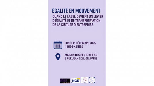 Égalité en mouvement : quand le label “Egalité Professionnelle entre les femmes et les hommes” devient un levier d’égalité et de transformation de la culture d’entreprise