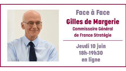 Face à Face avec Gilles de Margerie, Commissaire Général de France Stratégie