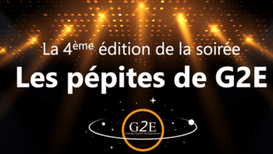 CS Repreneurs : 4ème édition de la soirée Les pépites de G2E